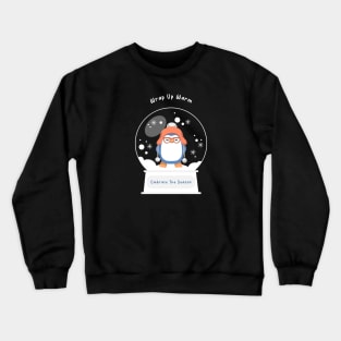 Wrap up warm and embrace the season Crewneck Sweatshirt